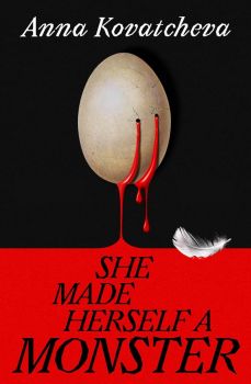 She Made Herself a Monster - Anna Kovatcheva - 9781787305168 - Vintage Publishing - Онлайн книжарница Ciela | ciela.com