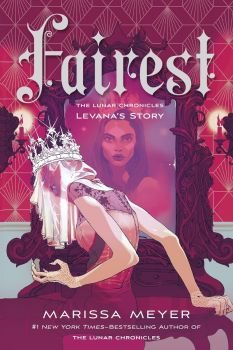 Fairest - Levana's Story - The Lunar Chronicles - 9781250774057 - Square Fish - Marissa Meyer - Онлайн книжарница Ciela | ciela.com