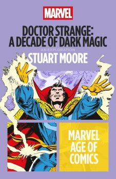 Doctor Strange - A Decade of Dark Magic - Marvel Age of Comics Series - Stuart Moore - Bloomsbury Publishing - 9798765137543 - Онлайн книжарница Ciela | ciela.com