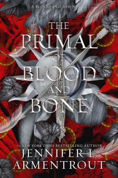 The Primal of Blood and Bone - Blood and Ash Series - Hardcover - Book 6 - Jennifer L. Armentrout - Blood and Ash series - 9781963135411 - Онлайн книжарница Ciela | ciela.com