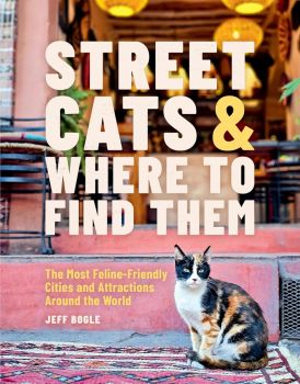 Street Cats & Where to Find Them - Jeff Bogle - 9780762489145 - Running Press Adult - Онлайн книжарница Ciela | ciela.com