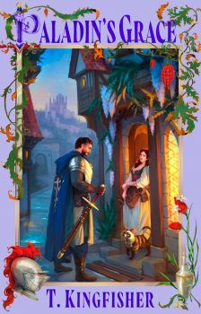 Paladin's Grace - Saint of Steel - Book 1 - 9780356524313 - T. Kingfisher - Онлайн книжарница Ciela | ciela.com