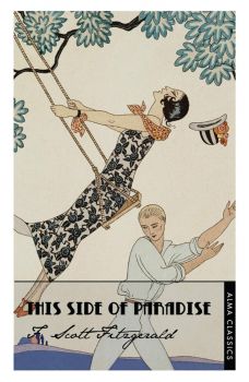 This Side of Paradise - F. Scott Fitzgerald - 9781847492227 - Alma Classics - Онлайн книжарница Ciela | ciela.com