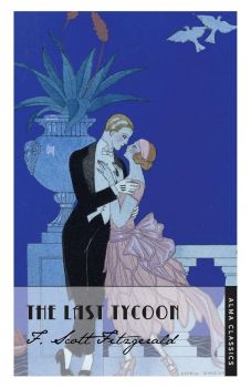 The Last Tycoon - F. Scott Fitzgerald - 9781847493187 - Alma Classics - Онлайн книжарница Ciela | ciela.com