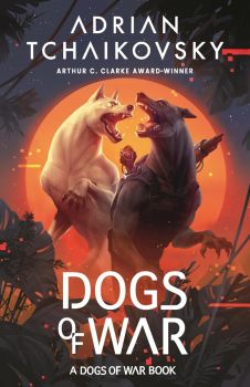 Dogs of War - Dogs of War Series - Book 1 - Adrian Tchaikovsky - 9781035922475 - Bloomsbury Publishing - Онлайн книжарница Ciela | ciela.com