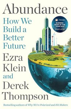 Abundance - How We Build a Better Future - Ezra Klein, Derek Thompson - 9781805226055 - Profile - Онлайн книжарница Ciela | ciela.com