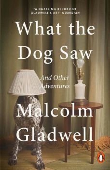 What the Dog Saw - Malcolm Gladwell - Penguin - 9780141047980 - Онлайн книжарница Ciela | ciela.com