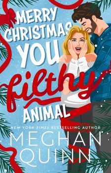 Merry Christmas, You Filthy Animal - How My Neighbor Stole Christmas  Series - Book 2 - Meghan Quinn - Hodder & Stoughton - 9781399748520 - Онлайн книжарница Ciela | ciela.com