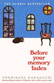 Before Your Memory Fades - Toshikazu Kawaguchi - Pan Macmillan - 9781035032402 - Онлайн книжарница Ciela | ciela.com
