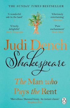 Shakespeare - The Man Who Pays the Rent - Judi Dench - 9781405956420 - 	Penguin Books - Онлайн книжарница Ciela | ciela.com