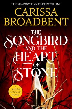 The Songbird and the Heart of Stone - Crowns of Nyaxia - Carissa Broadbent - Tor - 9781035050727 - Онлайн книжарница Ciela | ciela.com