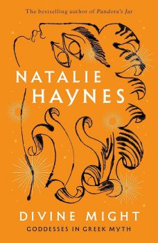 Divine Might - Goddesses in Greek Myth - Natalie Haynes - Pan Macmillan - 9781529089493 - Онлайн книжарница Ciela | ciela.com
