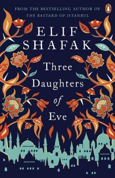 Three Daughters of Eve - Elif Shafak - Penguin - 9780241979921 - Онлайн книжарница Ciela | ciela.com