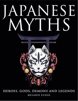 Japanese Myths - Melanie Clegg - Amber Books - 9781838863180 - Онлайн книжарница Ciela | ciela.com