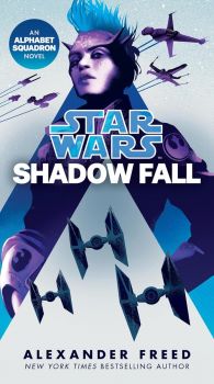 Shadow Fall - Star Wars - Alphabet Squadron Series - Book 2 -
Alexander Freed - 9781984820068 - Random House - Онлайн книжарница Ciela | ciela.com