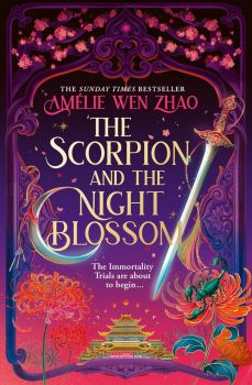 The Scorpion and the Night Blossom - The Three Realms Series - Amélie Wen Zhao - 9780008672799 - HarperCollins - Онлайн книжарница Ciela | ciela.com