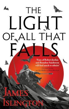The Light of All That Falls - Book 3 of the Licanius trilogy - James Islington - Orbit - 9780356507811
 - Онлайн книжарница Ciela | ciela.com