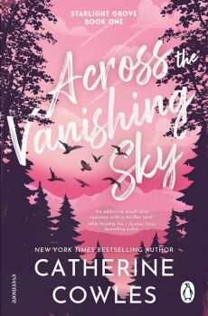 Across the Vanishing Sky - Starlight Grove Series - Book 1 - Catherine Cowles - 9781911746300 - Cornerstone - Онлайн книжарница Ciela | ciela.com