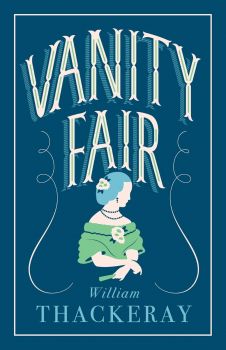 Vanity Fair - Alma Classics - William Makepeace Thackeray - 9781847497963 - Онлайн книжарница Ciela | ciela.com