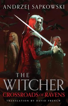 Crossroads of Ravens - The Witcher Saga - Book 9 - Andrzej Sapkowski - Orion - 9781399633475 - Онлайн книжарница Ciela | ciela.com