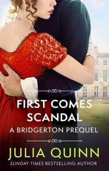 First Comes Scandal - The Rokesby Series - Book 4 - Julia Quinn - 9780349430164 - Little, Brown - Онлайн книжарница Ciela | ciela.com