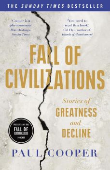 Fall of Civilizations - Stories of Greatness and Decline