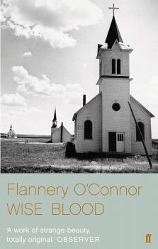 Wise Blood - Flannery O'Connor - 9780571241309 - Faber & Faber - Онлайн книжарница Ciela | ciela.com