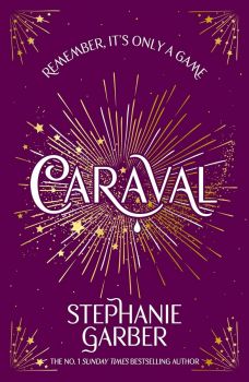 Legendary - Caraval - Stephanie Garber - Gollancz - 9781399633833 - Онлайн книжарница Ciela | ciela.com