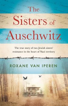 The Sisters of Auschwitz - Roxane van Iperen - Seven Dials - 9781841883755 - Онлайн книжарница Ciela | ciela.com
