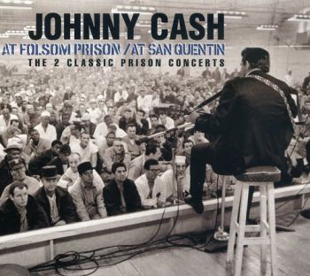 JOHNNY CASH - AT FOLSOM PRISON / AT SAN QUENTIN