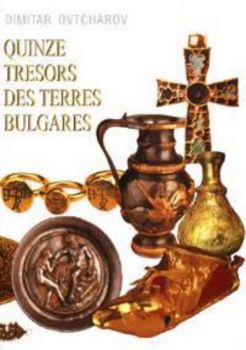 Quinze Tresors des Terres Bulgares