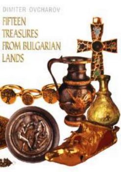 Fifteen Treasures from Bulgarian Lands