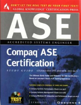 Compaq ASE Certification Study Guide (Exams 010-397, 010-078, & 010-067) (21882095)
