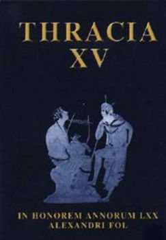 Thracia XV: In Honour of Alexander Fol's 70-th Ann