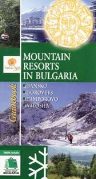 Mountain Resorts in Bulgaria  - Bansko, Borovets, Pamporovo, Vitosha