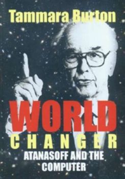 World Changer: Atanasoff and the Computer