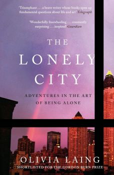 The Lonely City - Olivia Laing - Canongate Books - 9781782111252 - Онлайн книжарница Ciela | ciela.com
