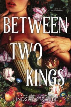 Between Two Kings - Split or Swallow Series - Book 2 - Hardback - Lindsay Straube - 9781529445886 - Quercus - Онлайн книжарница Ciela | ciela.com