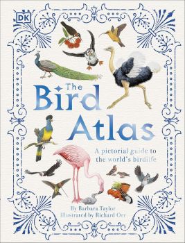 The Bird Atlas - A Pictorial Guide to the World's Birdlife - Barbara Taylor - Dorling Kindersley - 9780241412794 - Онлайн книжарница Ciela | ciela.com