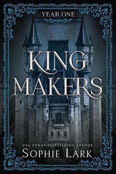 Kingmakers Year One - Sophie Lark - Poisoned Pen Press - 9781464233852 - Онлайн книжарница Ciela | ciela.com
