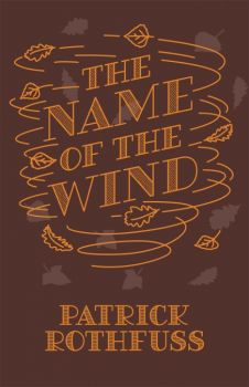 The Name of the Wind - Patrick Rothfuss - 9781473223073 - Gollancz - Онлайн книжарница Ciela | ciela.com