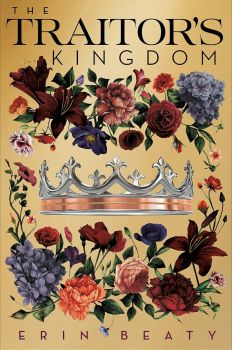 The Traitor's Kingdom - Traitor's Trilogy - Book 3 - Erin Beaty - Square Fish - Онлайн книжарница Ciela | ciela.com
