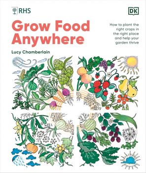 Grow Food Anywhere - How to Plant the Right Crops in the Right Place and Help Your Garden Thrive - Lucy Chamberlain - Dorling Kindersley - 9780241656495 - Онлайн книжарница Ciela | ciela.com