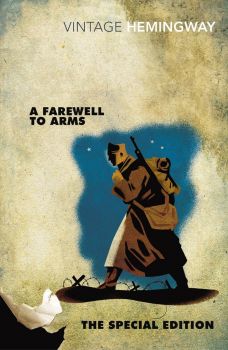 A Farewell to Arms - Vintage Classics - Ernest Hemingway - 9780099582564 - Random House - Онлайн книжарница Ciela | ciela.com