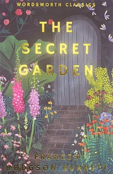The Secret Garden - Wordsworth Classics - Frances Hodgson Burnett - 9781840227543 - Wordsworth Editions - Онлайн книжарница Ciela | ciela.com