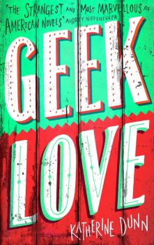 Geek Love - Katherine Dunn - Abacus - 9780349100869
 - Онлайн книжарница Ciela | ciela.com
