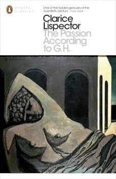 The Passion According to G.H. - Penguin Modern Classics - Clarice Lispector - 9780141197357 - Penguin Books - Онлайн книжарница Ciela | ciela.com