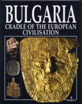 BULGARIA - Cradle of the European Civilization
