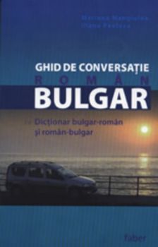 Ghid de Conversatie Roman-Bulgar cu Dictionar bulgar-roman si roman-bulgar