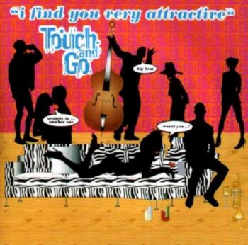 Touch and Go - I Find You Very Attractive (CD)